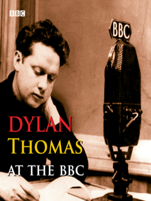 Title details for Dylan Thomas At the BBC by Dylan Thomas - Available